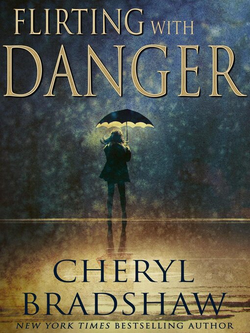Title details for Flirting with Danger by Cheryl Bradshaw - Available